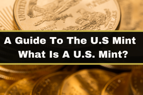 A Guide To The U.S Mint | What Is A U.S. Mint?
