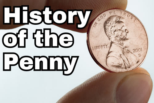 History of the Penny (U.S. One-Cent Coin)
