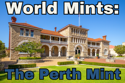World Mints and Manufacturers - The Perth Mint