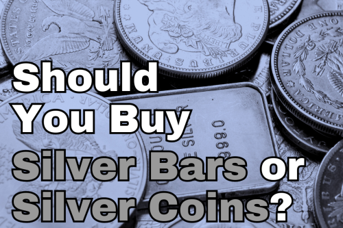 Should You Buy Silver Bars or Coins?