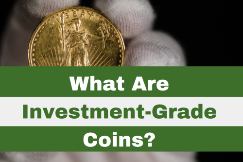 What Are Investment-Grade Coins?